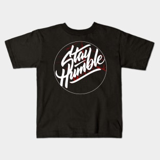 Stay Humble Kids T-Shirt